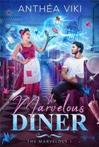 Couverture du livre « The marvelous Tome 1 : the marvelous diner » de Viki Anthea aux éditions Hlab