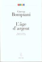 Couverture du livre « L'age d'argent » de Ginevra Bompiani aux éditions Seuil