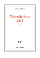 Couverture du livre « Microfictions 2018 » de Regis Jauffret aux éditions Gallimard