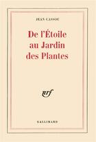 Couverture du livre « De l'etoile au jardin des plantes » de Jean Cassou aux éditions Gallimard