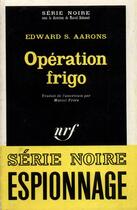 Couverture du livre « Operation frigo » de Aarons Edward S. aux éditions Gallimard