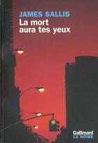 Couverture du livre « La mort aura tes yeux » de James Sallis aux éditions Gallimard