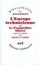 Couverture du livre « L'europe technicienne ou le Prométhée libéré ; revolution technique et libre essor industriel en Europe » de David Saul Landes aux éditions Gallimard