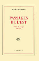 Couverture du livre « Passages de l'est - carnets de voyages 1990-1991 » de Daniele Sallenave aux éditions Gallimard (patrimoine Numerise)