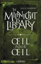 Couverture du livre « The midnight library t.12 ; oeil pour oeil » de Nick Shadow aux éditions Nathan