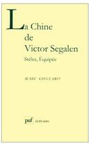 Couverture du livre « La Chine de Victor Segalen ; stèles, équipée » de Gontard M. aux éditions Puf