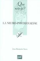 Couverture du livre « La neuro-psychanalyse » de Jean Benjamin Stora aux éditions Que Sais-je ?
