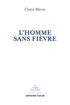 Couverture du livre « L'homme sans fièvre ; guérir, la nouvelle utopie du soin » de Claire Marin aux éditions Armand Colin