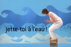 Couverture du livre « Jette toi à l'eau ! » de Claire Fay aux éditions Casterman