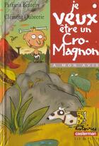 Couverture du livre « Je veux etre un cro-magnon » de Berreby/Oubrerie aux éditions Casterman