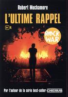 Couverture du livre « Rock war Tome 4 : l'ultime rappel » de Robert Muchamore aux éditions Casterman