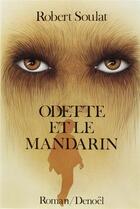 Couverture du livre « Odette et le mandarin » de Robert Soulat aux éditions Denoel