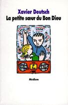 Couverture du livre « Petite soeur du bon dieu (la) » de Xavier Deutsch aux éditions Ecole Des Loisirs