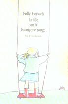 Couverture du livre « Fille sur une balancoire rouge (la) » de Horvath Polly / Bure aux éditions Ecole Des Loisirs