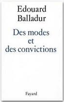 Couverture du livre « Des modes et des convictions » de Edouard Balladur aux éditions Fayard