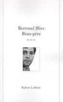 Couverture du livre « Beau-père » de Bertrand Blier aux éditions Robert Laffont