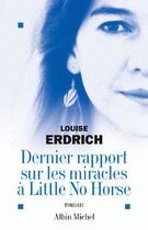 Couverture du livre « Dernier rapport sur les miracles à Little No Horse » de Louise Erdrich aux éditions Albin Michel