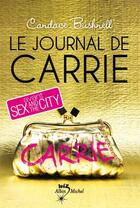 Couverture du livre « Le journal de Carrie t.1 » de Candace Bushnell aux éditions Albin Michel Jeunesse