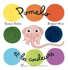 Couverture du livre « Pomelo et les couleurs » de Ramona Badescu et Benjamin Chaud aux éditions Albin Michel