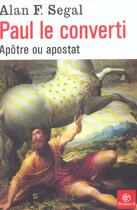 Couverture du livre « Paul Le Converti, Apotre Ou Apostat » de Segal A aux éditions Bayard