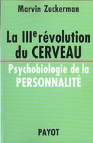 Couverture du livre « La troisieme revolution du cerveau » de Marvin Zuckerman aux éditions Payot