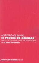 Couverture du livre « Si proche de grenade - edition bilingue espagnol/francais » de Carvajal Antonio aux éditions Seghers