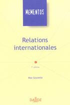 Couverture du livre « Relations Internationales ; 5e Edition » de Max Gounelle aux éditions Dalloz