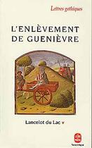 Couverture du livre « Lancelot du lac t.5 ; l'enlèvement de Guenièvre » de  aux éditions Le Livre De Poche