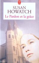 Couverture du livre « Le pardon et la grace » de Howatch-S aux éditions Le Livre De Poche