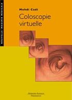 Couverture du livre « Coloscopie virtuelle » de Mehdi Cadi aux éditions Lavoisier Medecine Sciences