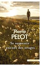 Couverture du livre « Se souvenir encore des orages » de Pierre Pelot aux éditions Presses De La Cite