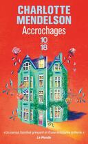 Couverture du livre « Accrochages » de Charlotte Mendelson aux éditions 10/18