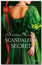 Couverture du livre « Scandaleux secret » de Christine Merrill aux éditions Harlequin