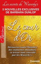 Couverture du livre « Le coeur d'or » de Barbara Dunlop aux éditions Harlequin