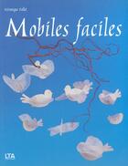 Couverture du livre « Mobiles Faciles » de Veronique Follet aux éditions Le Temps Apprivoise