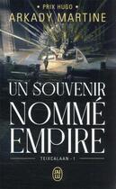 Couverture du livre « Teixcalaan Tome 1 : Un souvenir nommé Empire » de Arkady Martine aux éditions J'ai Lu