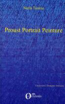 Couverture du livre « Proust portrait peinture » de Nayla Tamraz aux éditions Orizons