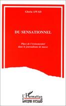 Couverture du livre « Du sensationnel » de Gloria Awad aux éditions Editions L'harmattan