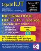 Couverture du livre « Objectif IUT t.5 ; informatique ; DUT, BTS, licence ; cours de 1ère année ; format XML » de Patrice Rey aux éditions Books On Demand