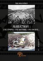 Couverture du livre « Marathon : une épopée, une histoire, une course... t.3 » de Eric Rocanieres aux éditions Edilivre