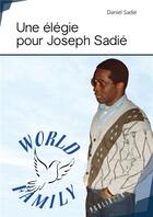 Couverture du livre « Une élégie pour Joseph Sadié » de Daniel Sadie aux éditions Publibook