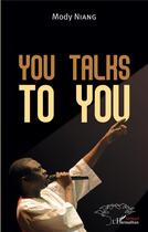 Couverture du livre « You talks to you » de Mody Niang aux éditions L'harmattan