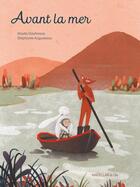 Couverture du livre « Avant la mer » de Stephanie Augusseau et Maylis Daufresne aux éditions Magellan & Cie