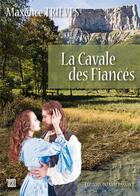 Couverture du livre « La cavale des fiancés » de Maxence Trieves aux éditions Editions Du Mot Passant