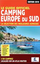 Couverture du livre « Le guide officiel camping Europe du Sud (édition 2019) » de Duparc Martine aux éditions Regicamp