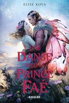 Couverture du livre « Une danse avec le prince Faé » de Elise Kova aux éditions Bigbang