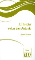 Couverture du livre « L'histoire selon San-Antonio » de Benoit Garnot aux éditions Pu De Dijon