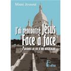 Couverture du livre « J'ai rencontré Jésus face à face (l491) » de Marie-Jehanne aux éditions R.a. Image