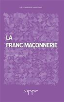 Couverture du livre « La franc-maconnerie » de Belaubre Gilbert aux éditions Uppr