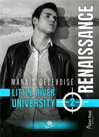 Couverture du livre « Little River University Tome 2 : Renaissance » de Manais Delevoise aux éditions Alter Real